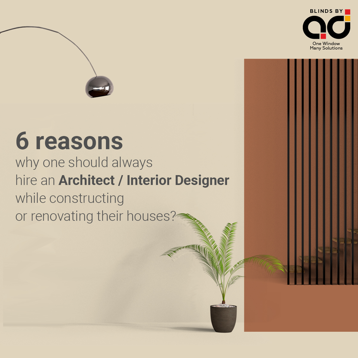 6 reasons why one should always hire an Architect / Interior Designer while constructing or renovating their houses?